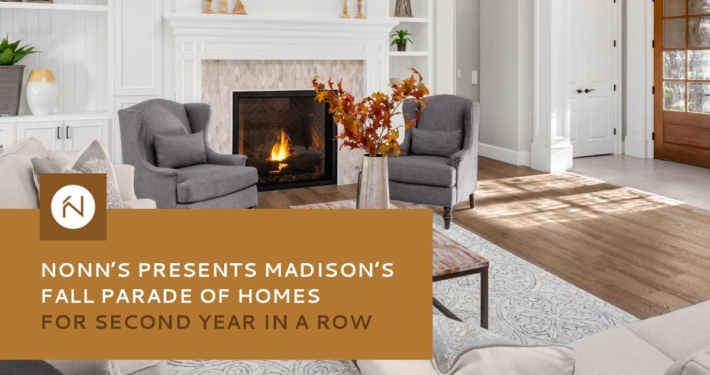 Nonn's Presents Madison's Fall Parade of Homes for Second Year in a Row