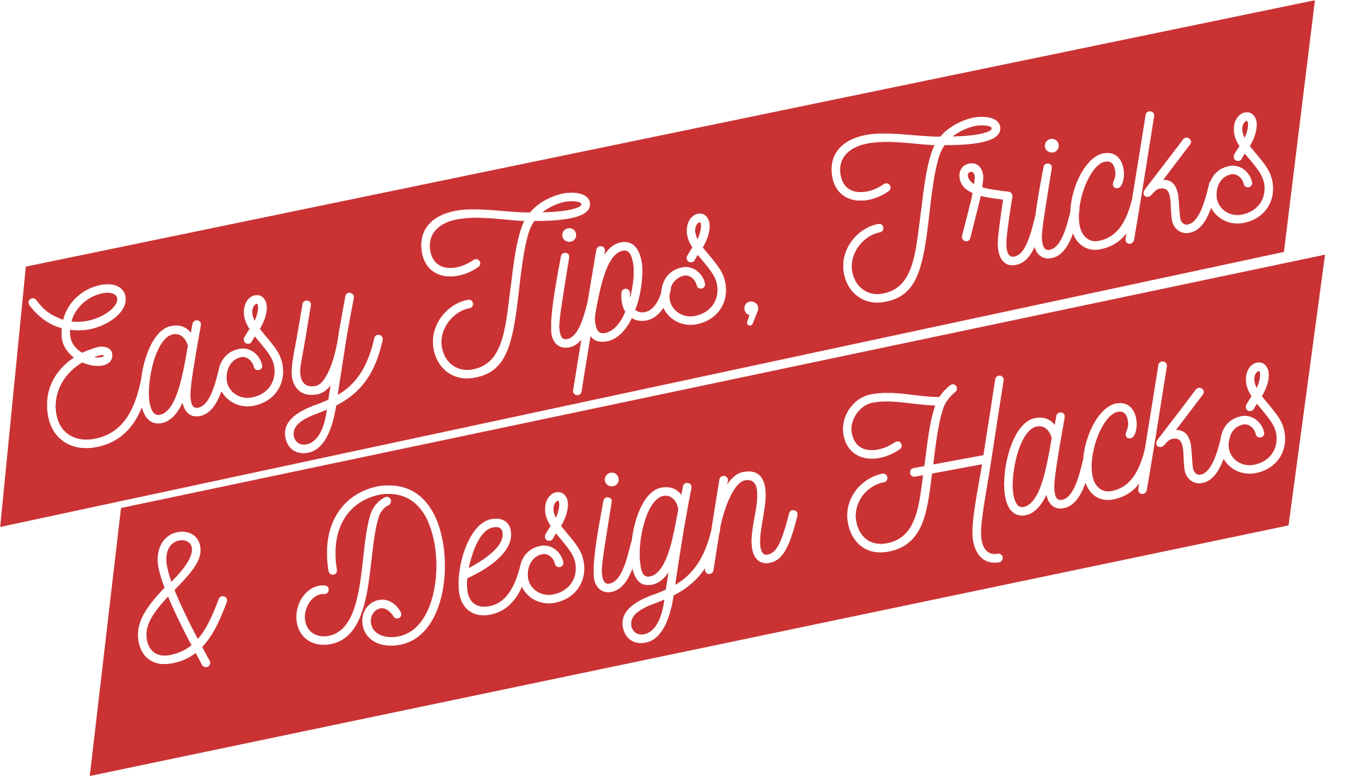 Explore Tips, Tricks & Design Hacks